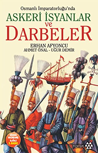 Osmanlı İmparatorluğu’nda Askeri İsyanlar ve Darbeler