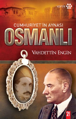 Cumhuriyet’in Aynası Osmanlı