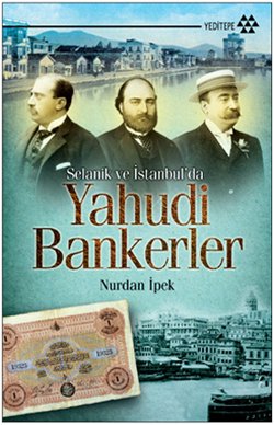 Selanik ve İstanbul’da Yahudi Bankerler