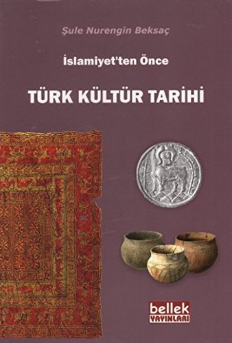 İslamiyet’ten Önce Türk Kültür Tarihi