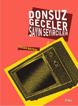 Donsuz Geceler Sayın Seyirciler