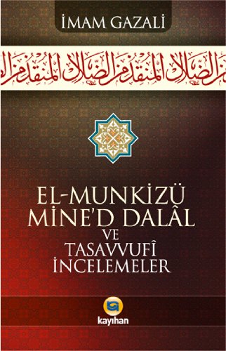 El - Munkizü Mine’d Dalal Ve Tasavvufi İncelemeler