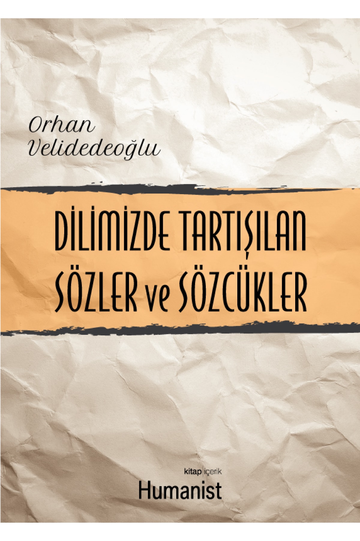 Dilimizde Tartışılan Sözler ve Sözcükler