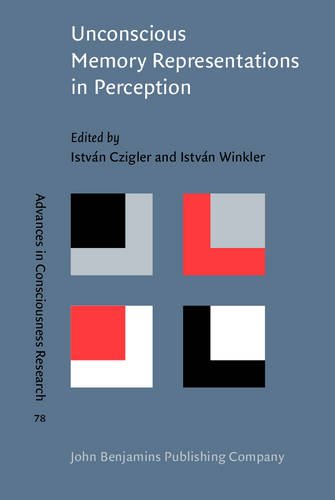 Unconscious Memory Representations in Perception: Processes and mechanisms in the brain (Advances in Consciousness Research)