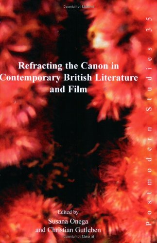 Refracting the Canon in Contemporary British Literature and Film (Postmodern Studies)