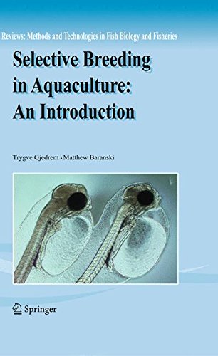 Selective Breeding in Aquaculture: an Introduction (Reviews: Methods and Technologies in Fish Biology and Fisheries)