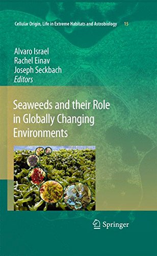 Seaweeds and Their Role in Globally Changing Environments (Cellular Origin, Life in Extreme Habitats and Astrobiology)