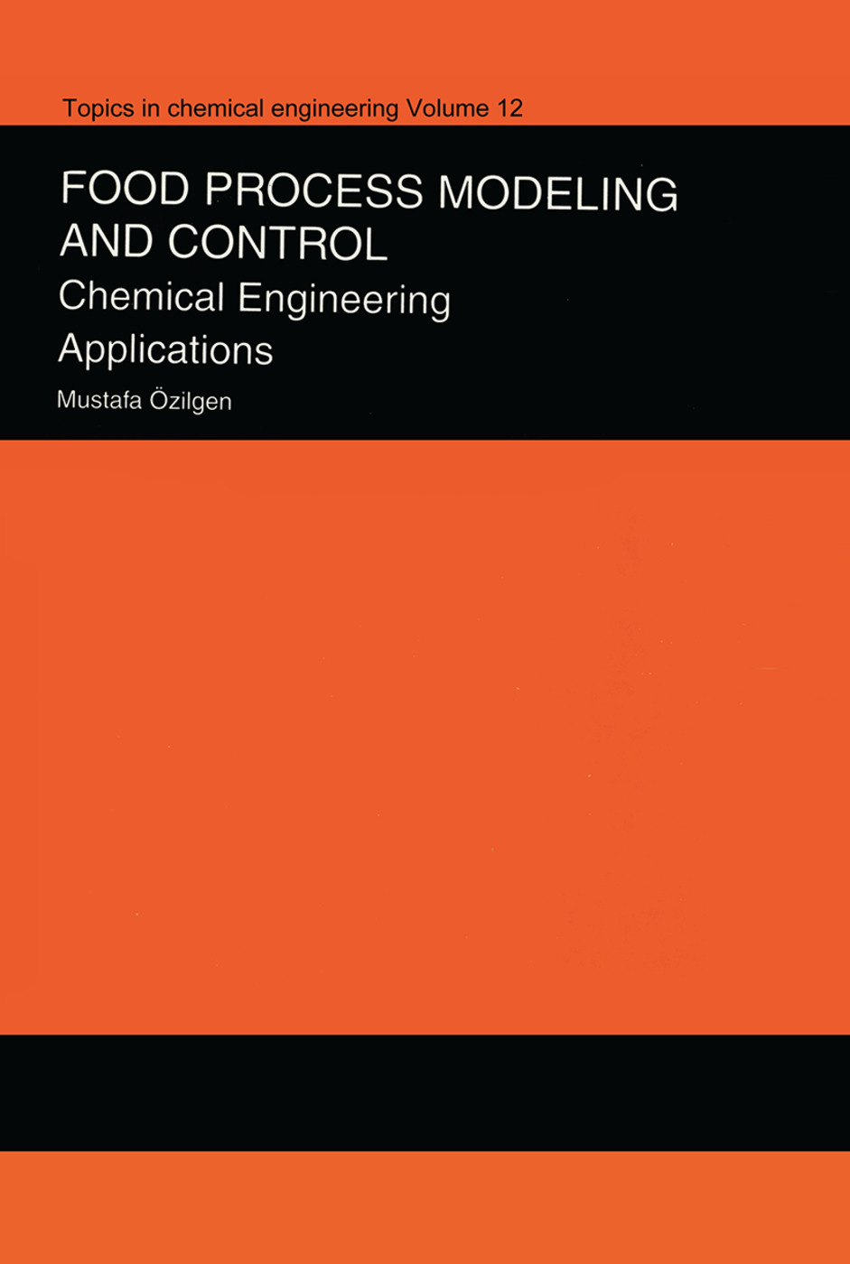 Handbook of Food Process Modeling and Statistical Quality Control: Chemical Engineering Applications (Topics in Chemical Engineering)