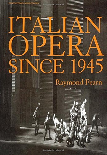 Italian Opera Since 1945: 15 (Contemporary Music Studies)