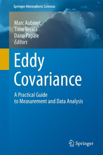 Eddy Covariance: A Practical Guide to Measurement and Data Analysis (Springer Atmospheric Sciences)