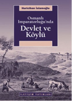 Osmanlı İmparatorluğu’nda Devlet ve Köylü