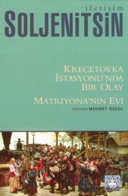 Kreçetovka İstasyonu’nda Bir Olay - Matriyona’nın Evi