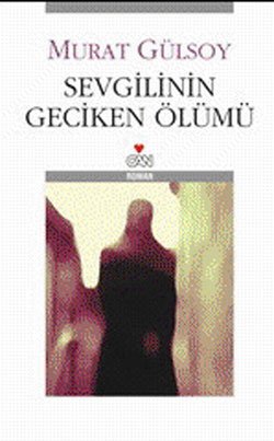 Sevgilinin Geciken Ölümü