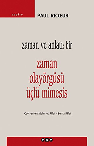 Zaman-Olayörgüsü-Üçlü Mimesis Zaman ve Anlatı: Bir