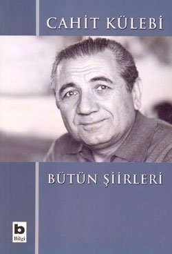 Cahit Külebi - Bütün Şiirleri