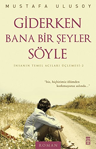 Giderken Bana Bir Şeyler Söyle