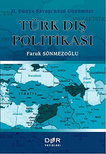 2. Dünya Savaşı’ndan Günümüze Türk Dış Politikası