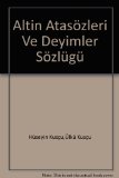 Altın Atasözleri ve Deyimler Sözlüğü