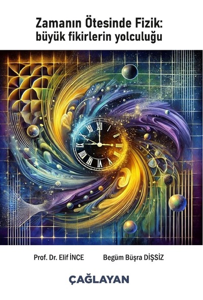 Zamanın Ötesinde Fizik:Büyük Fikirlerin Yolculuğu
