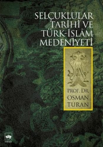 Selçuklular Tarihi ve Türk - İslam Medeniyeti