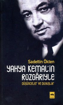 Yahya Kemal’in Rüzgarıyla Düşünceler ve Duyuşlar