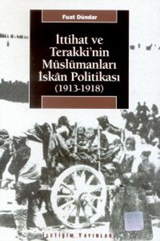 İttihat ve Terakki’nin Müslümanları İskan Politikası (1913-1918)