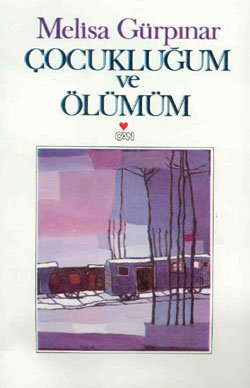 Çocukluğum ve Ölümüm