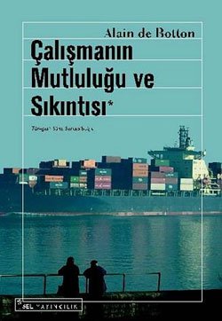 Çalışmanın Mutluluğu ve Sıkıntısı