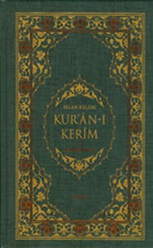 Allah Kelâmı Kur’an-ı Kerîm ve Açıklamalı Meâli