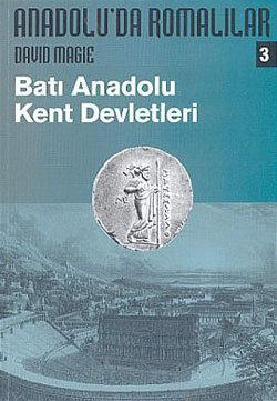 Anadolu’da Romalılar 3 - Batı Anadolu Kent Devletleri