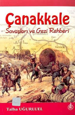 Çanakkale Savaşları ve Gezi Rehberi 