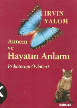 Annem ve Hayatın Anlamı