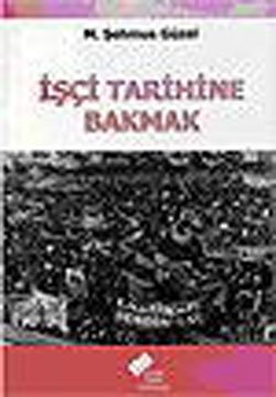 İşçi Tarihine Bakmak