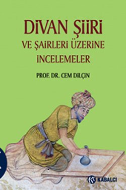 Divan Şiiri ve Şairleri Üzerine İncelemeler