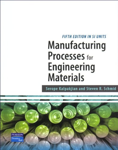 Manufacturing Processes for Engineering Materials SI