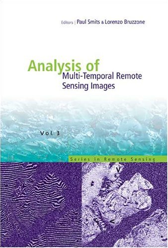 Analysis of Multi-Temporal Remote Sensing Images: Proceedings of the Second International Workshop on the Multitemp 2003 Joint Research Centre, Ispra, Italy 16-18 July 2003