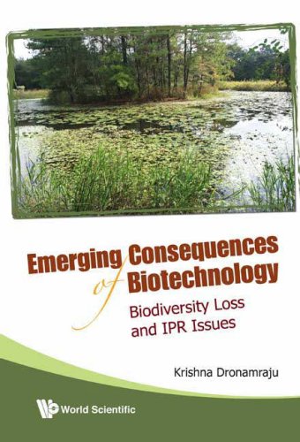 EMERGING CONSEQUENCES OF BIOTECHNOLOGY: BIODIVERSITY LOSS AND IPR ISSUES