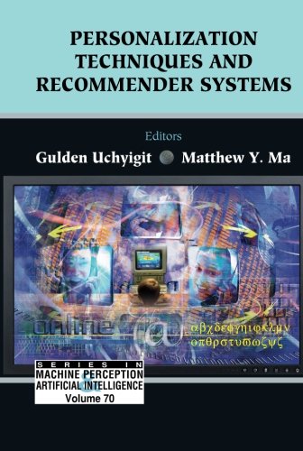 Personalization Techniques And Recommender Systems (Series in Machine Perception and Artificial Intelligence)