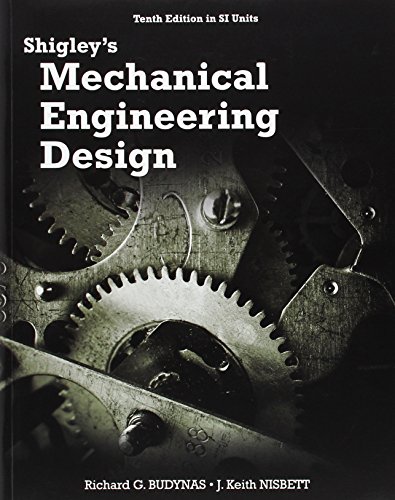 Shigley s Mechanical Engineering Design (in SI Units)