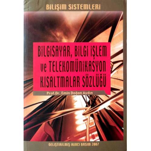 Bilgisayar Bilgi İşlem ve Telekomünikasyon Terimleri Sözlüğü Cilt 1-2 ve Kısaltmalar Sözlüğü